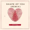 Eden Mary - Shape of You - Remix - Single